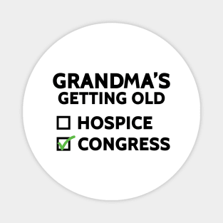 Grandma's Getting Old (Hospice or Congress) Magnet